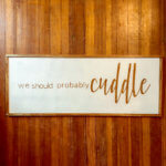 Wood Sign We Should Probably Cuddle